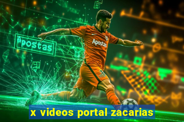 x videos portal zacarias